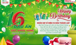 CHÚC MỪNG KỶ NIỆM 16 NĂM THÀNH LẬP ĐẠI SƠN GROUP