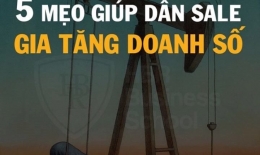 5 CÁCH GIA TĂNG DOANH SỐ BÁN HÀNG CHO DÂN SALE