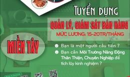 TUYỂN DỤNG QUẢN LÝ BÁN HÀNG KV MIỀN TÂY